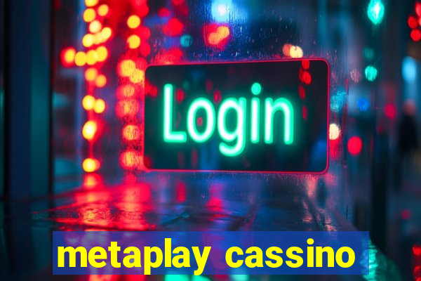 metaplay cassino